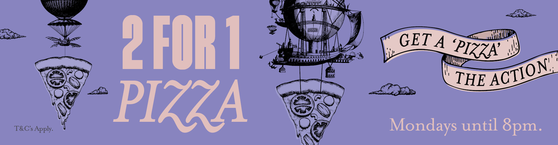 2-4-1 Pizza Every Monday